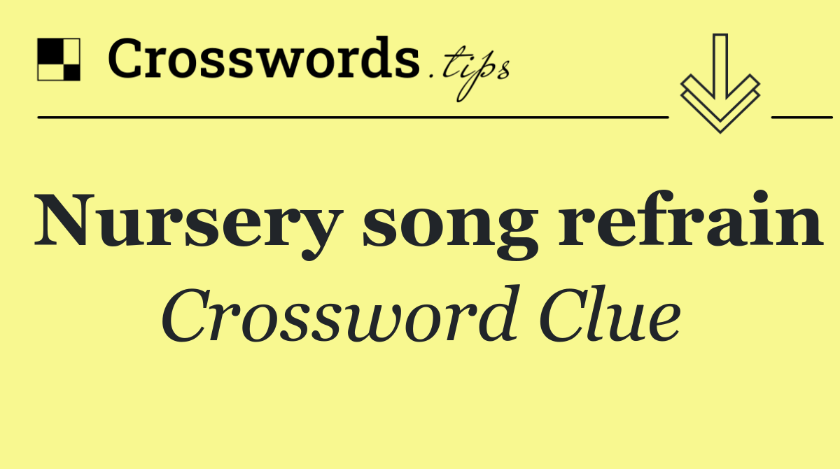 Nursery song refrain