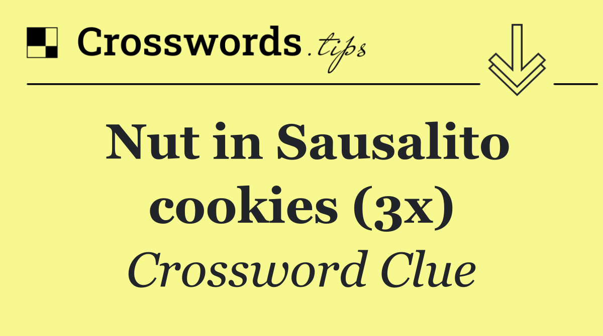 Nut in Sausalito cookies (3x)
