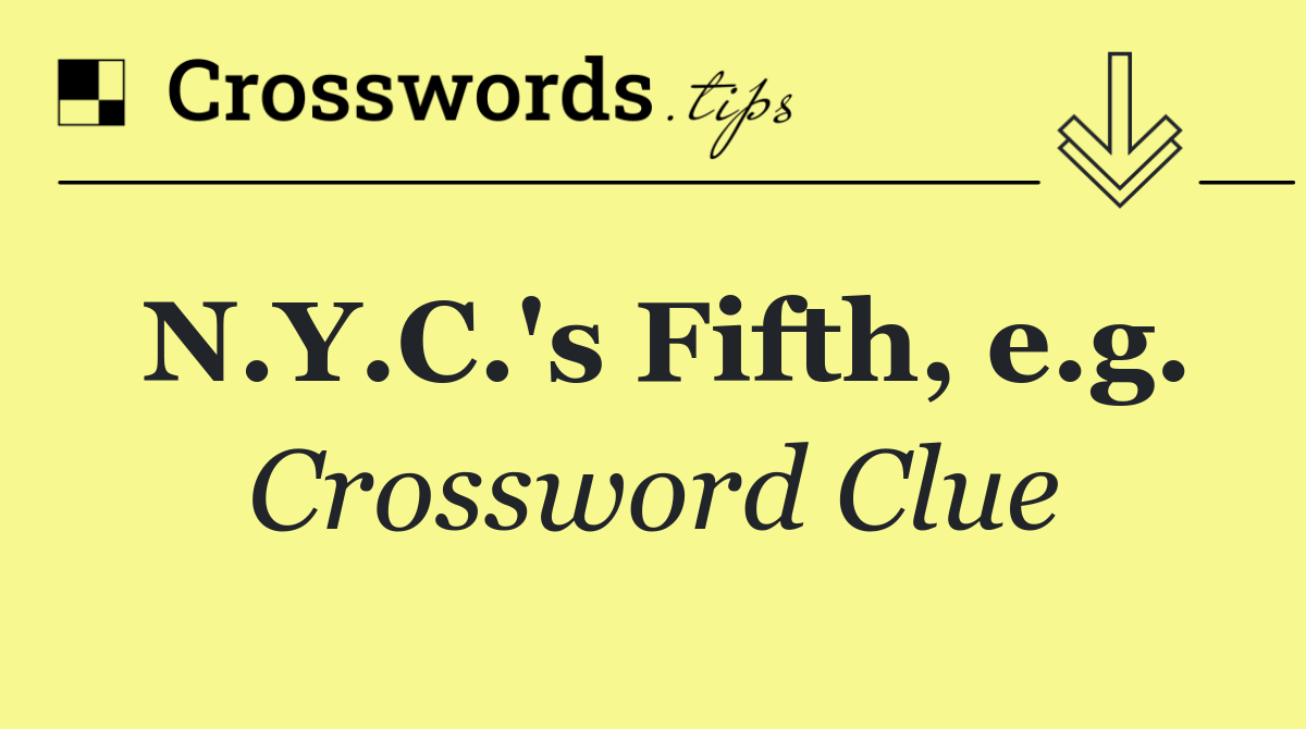 N.Y.C.'s Fifth, e.g.