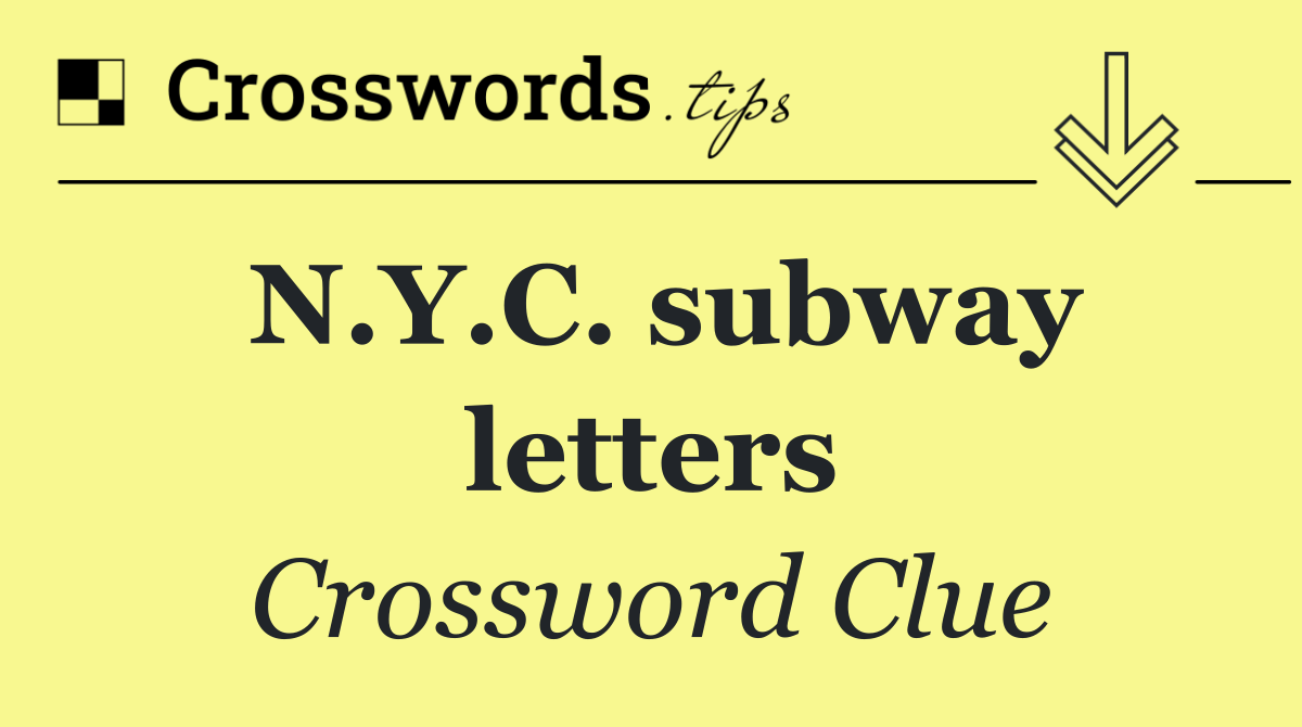 N.Y.C. subway letters