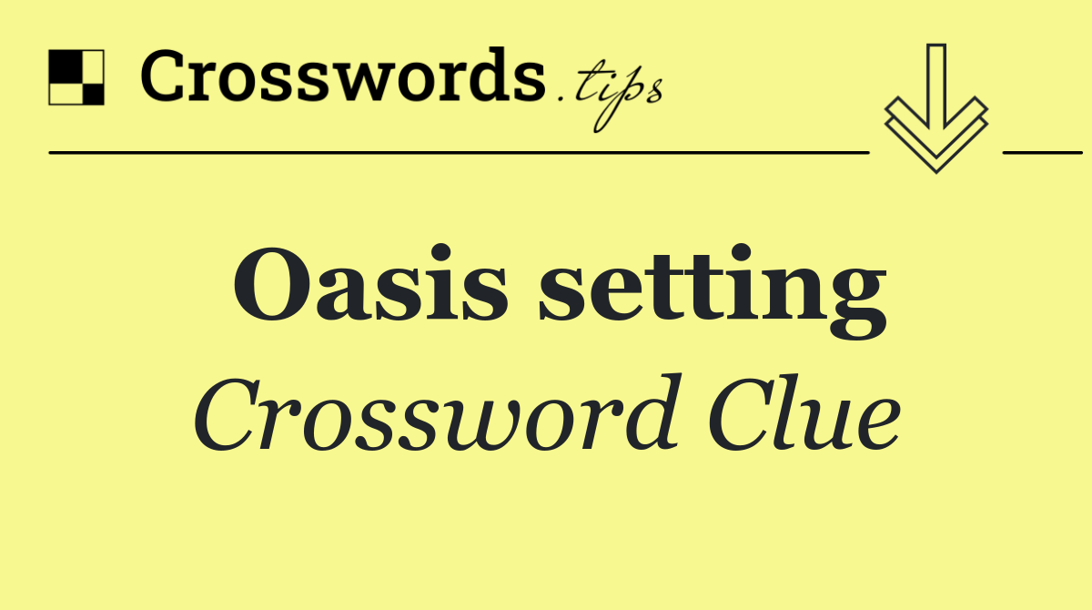 Oasis setting