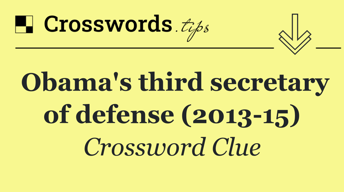 Obama's third secretary of defense (2013 15)
