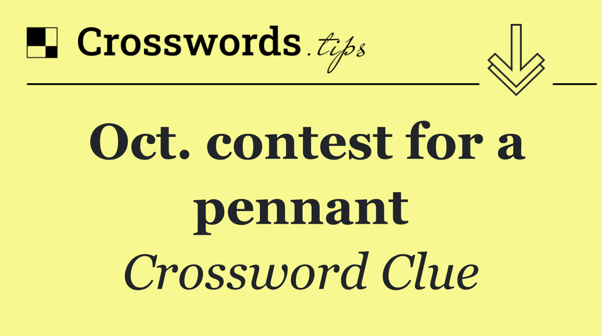 Oct. contest for a pennant