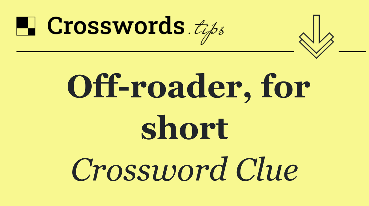 Off roader, for short