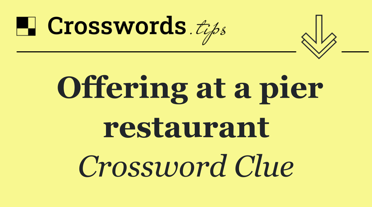 Offering at a pier restaurant