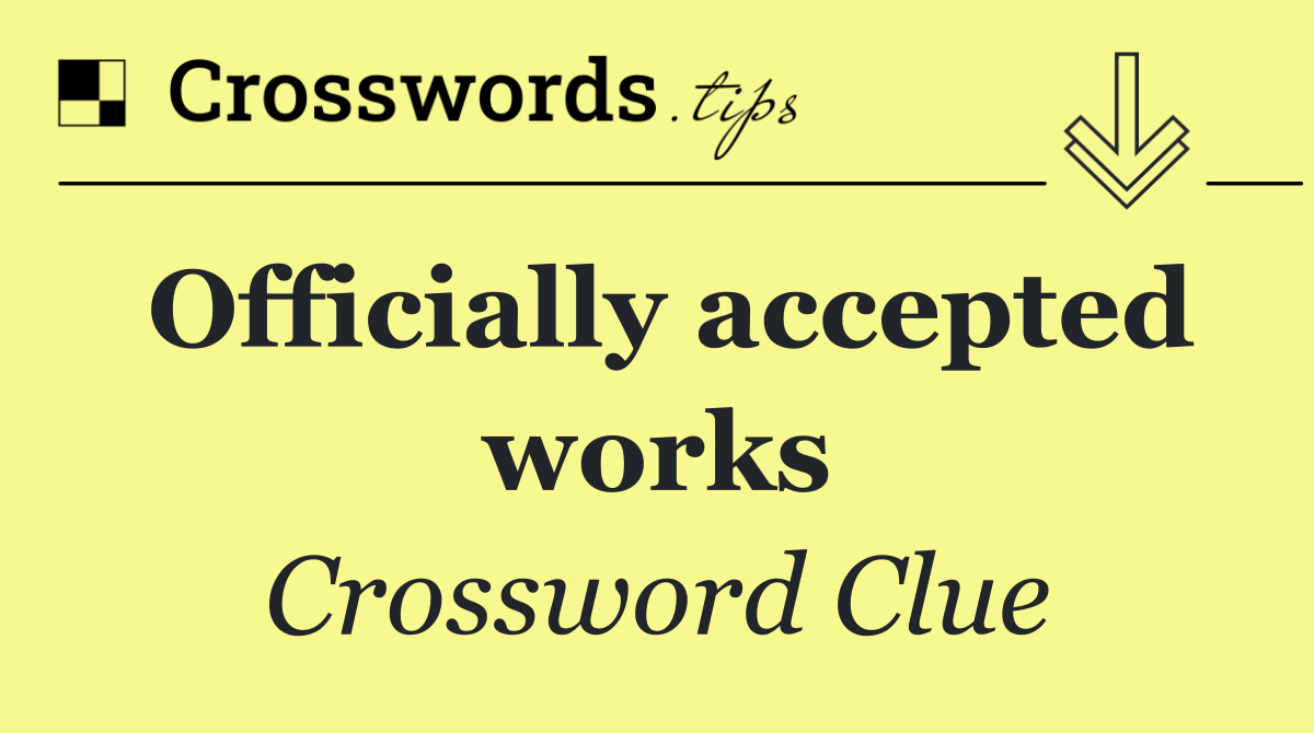 Officially accepted works