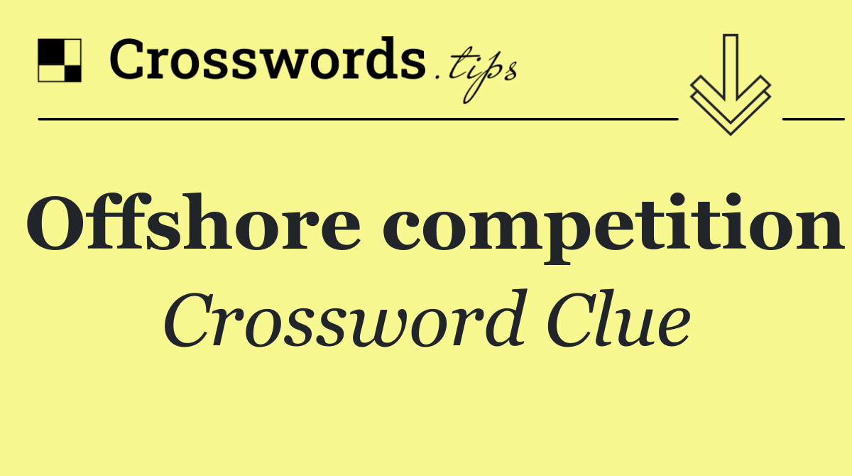 Offshore competition