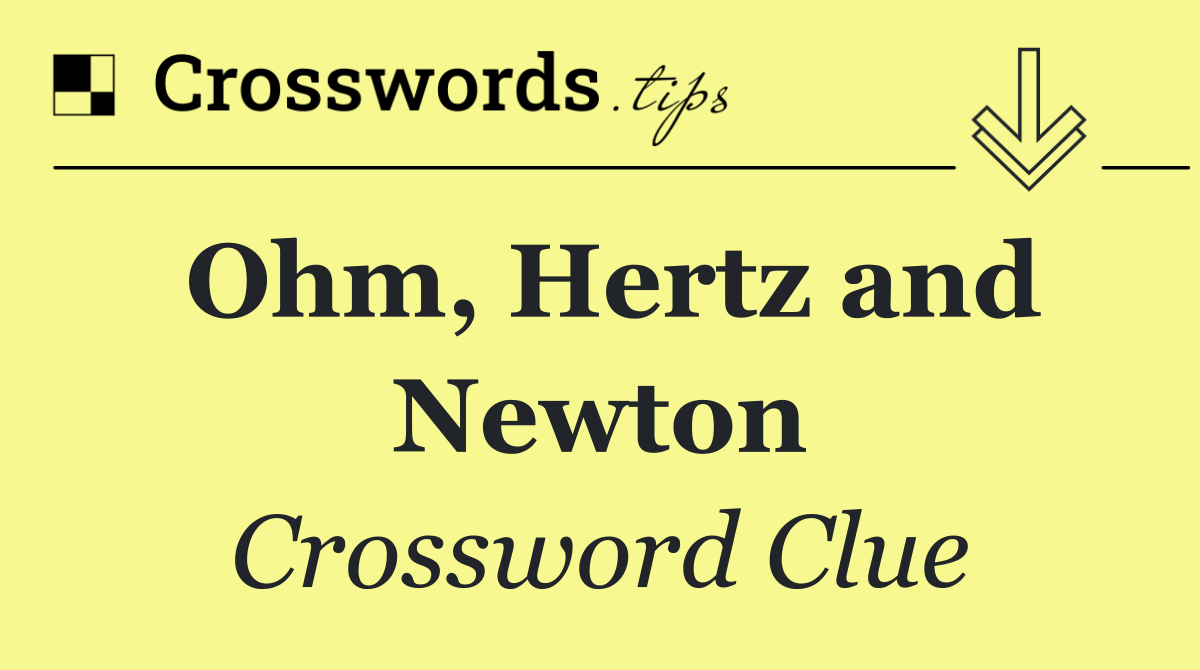 Ohm, Hertz and Newton