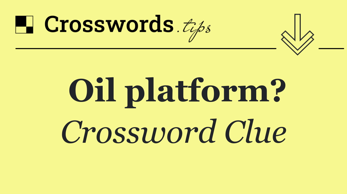 Oil platform?