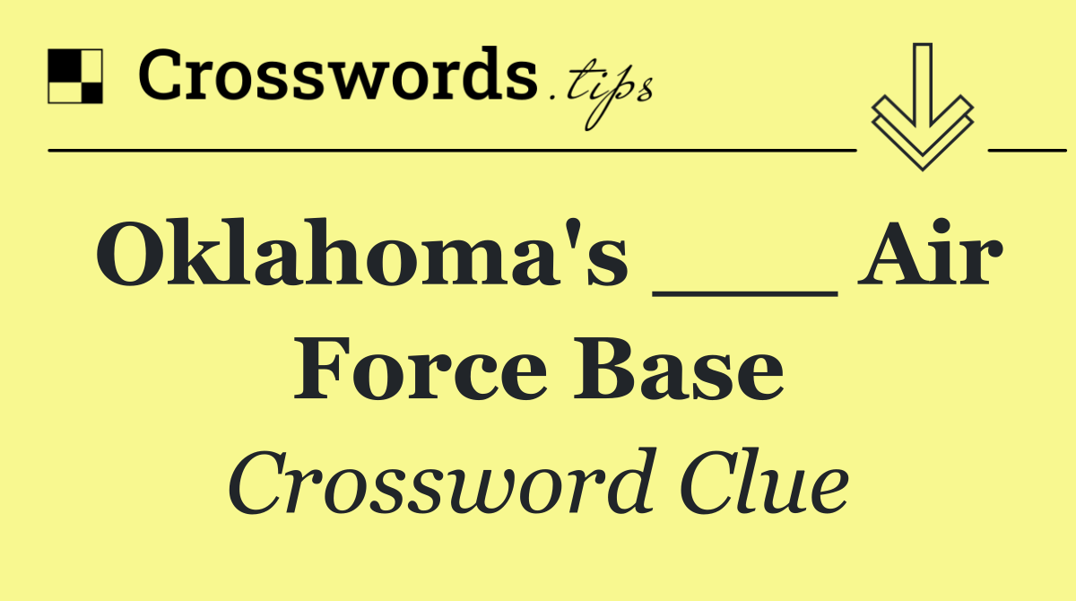 Oklahoma's ___ Air Force Base