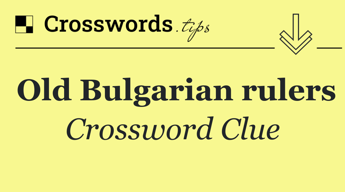 Old Bulgarian rulers