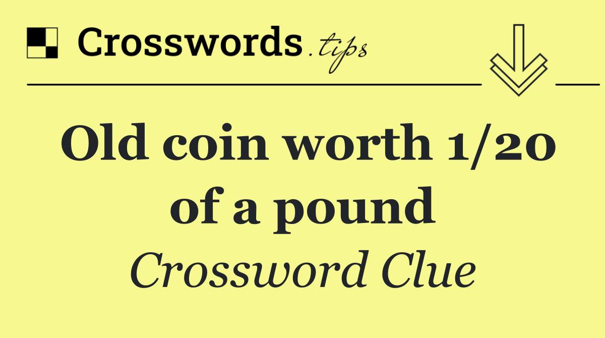 Old coin worth 1/20 of a pound