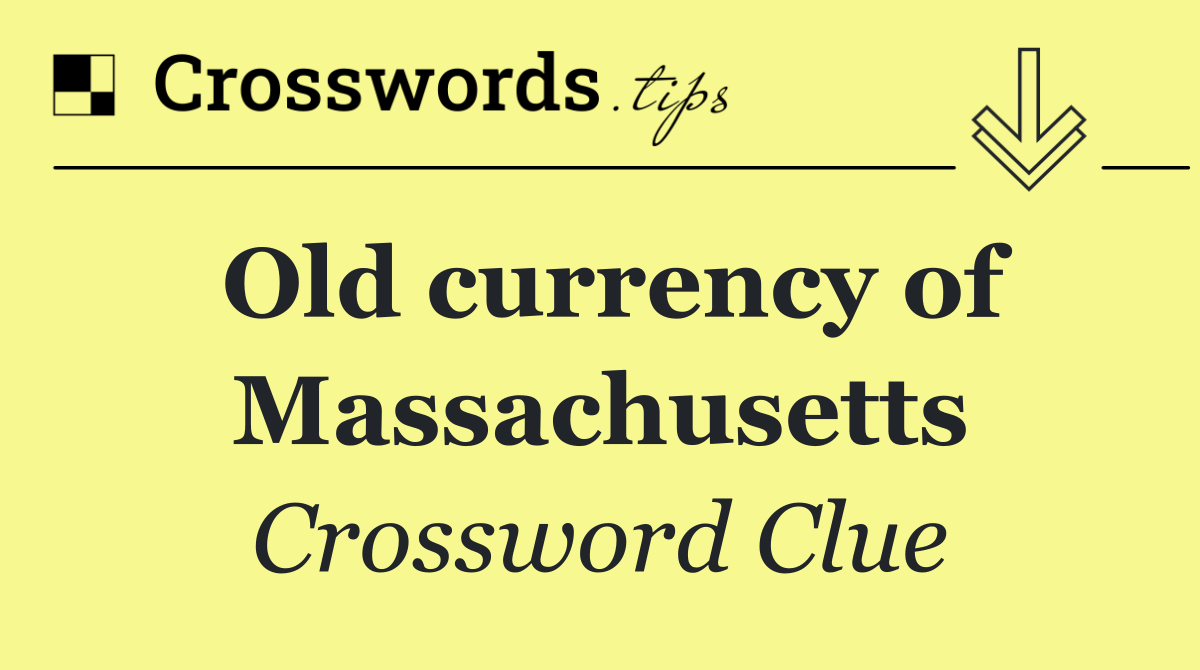 Old currency of Massachusetts