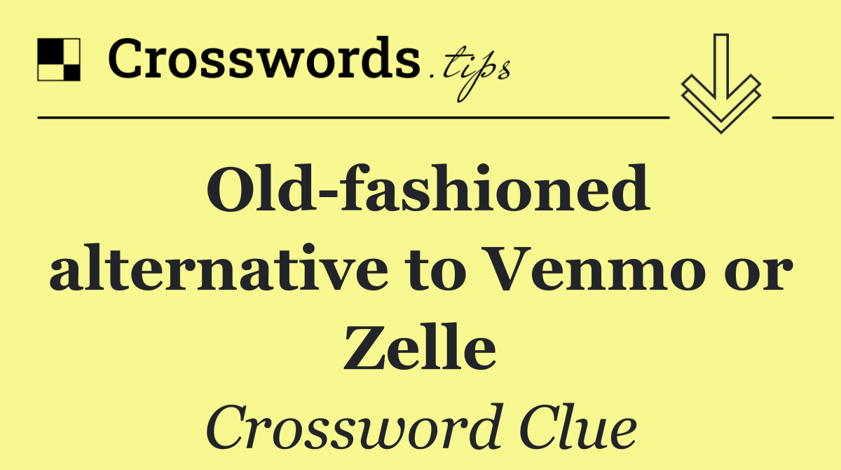 Old fashioned alternative to Venmo or Zelle