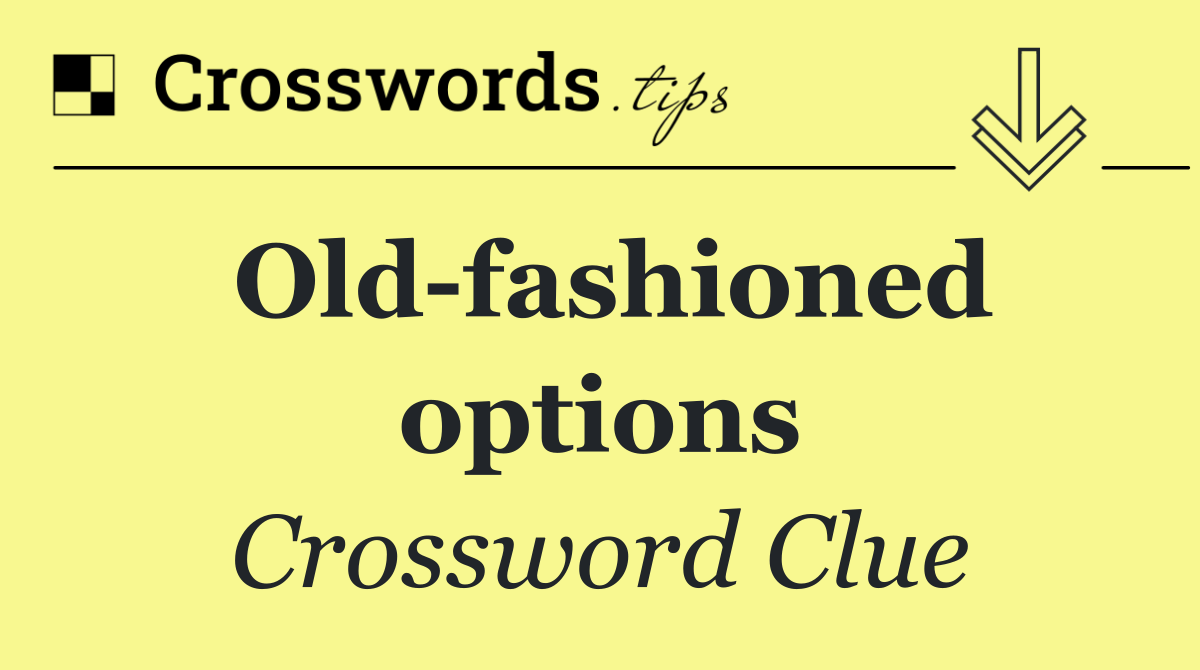 Old fashioned options