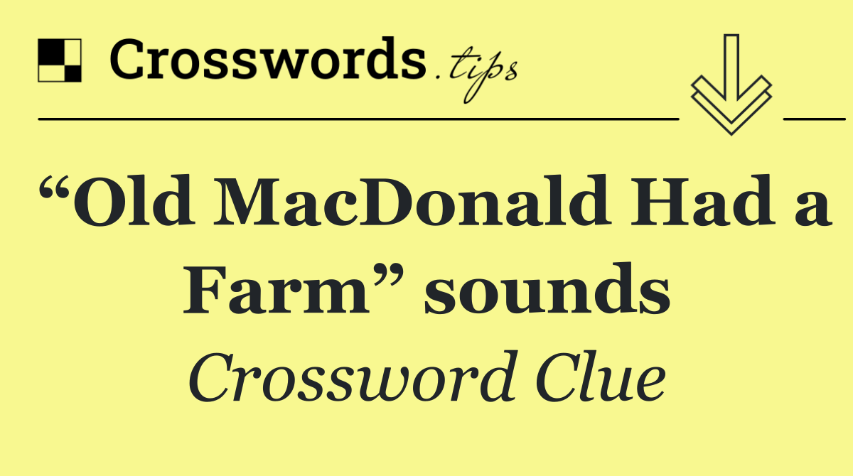 “Old MacDonald Had a Farm” sounds