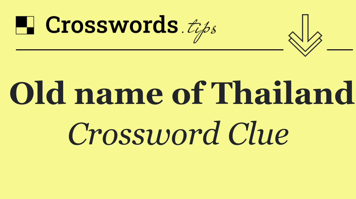 Old name of Thailand