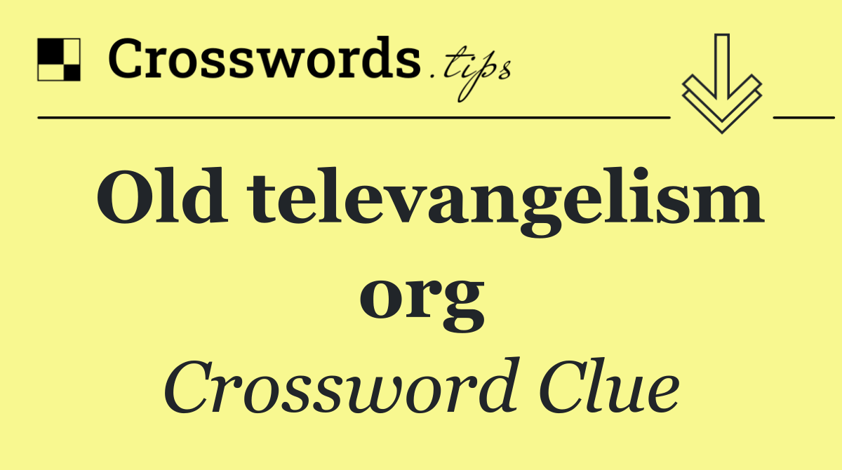 Old televangelism org