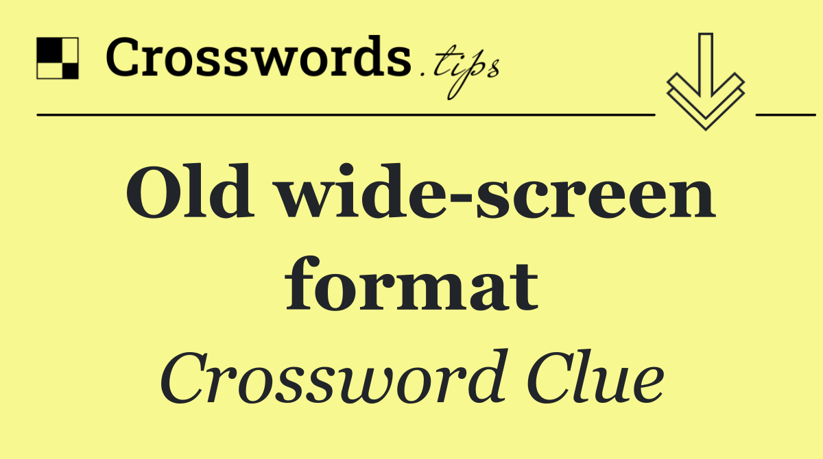 Old wide screen format