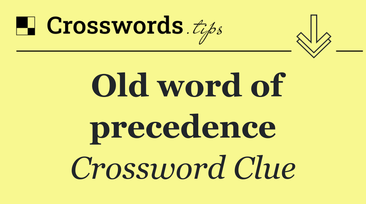 Old word of precedence