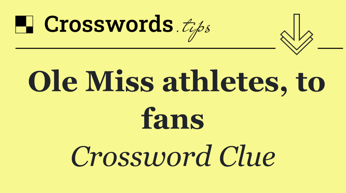 Ole Miss athletes, to fans