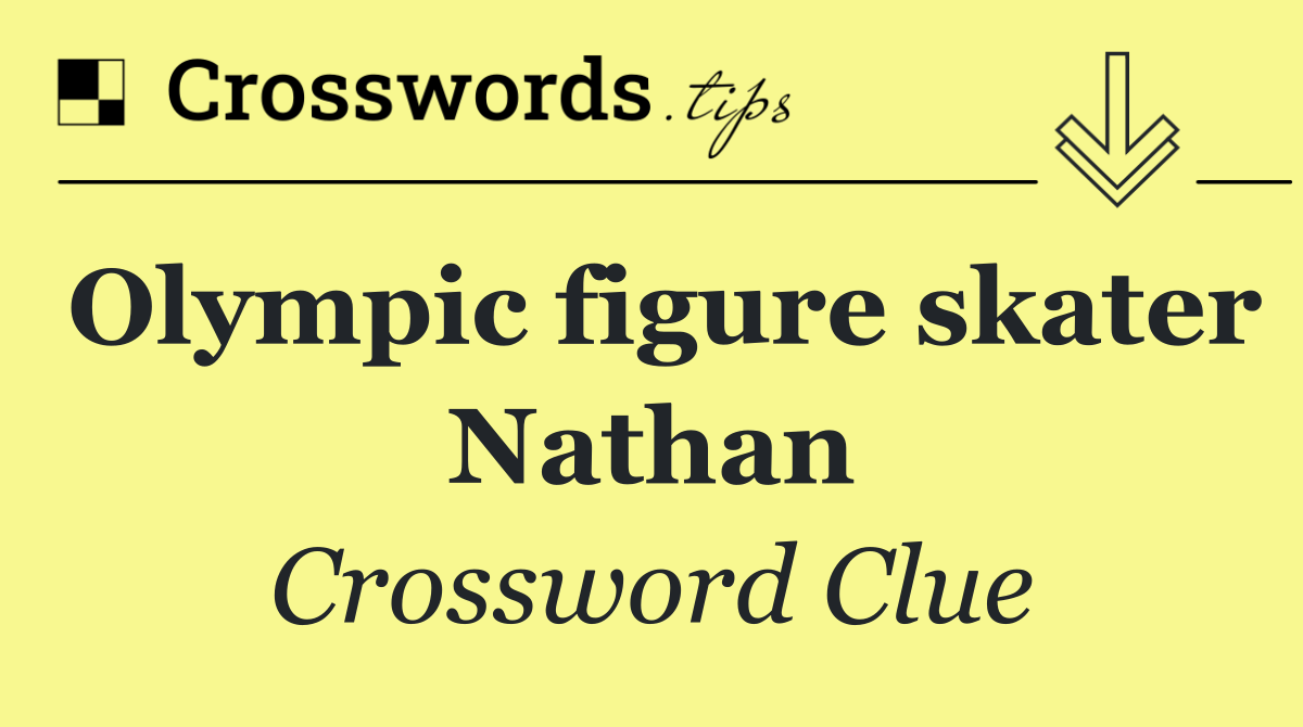 Olympic figure skater Nathan