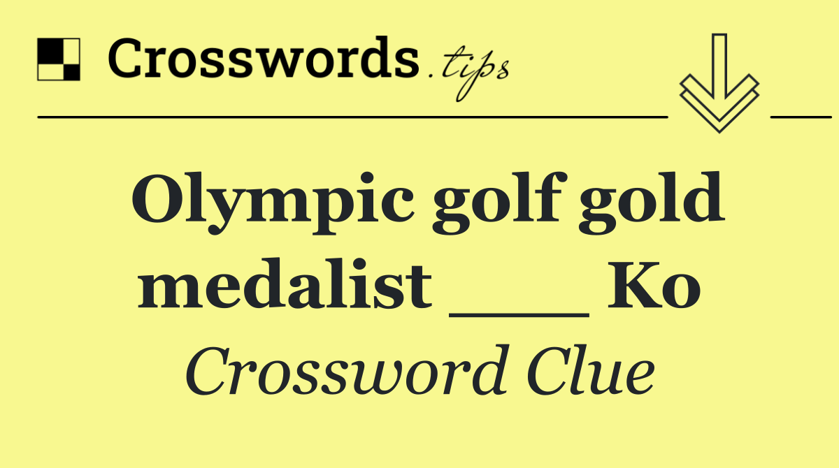 Olympic golf gold medalist ___ Ko