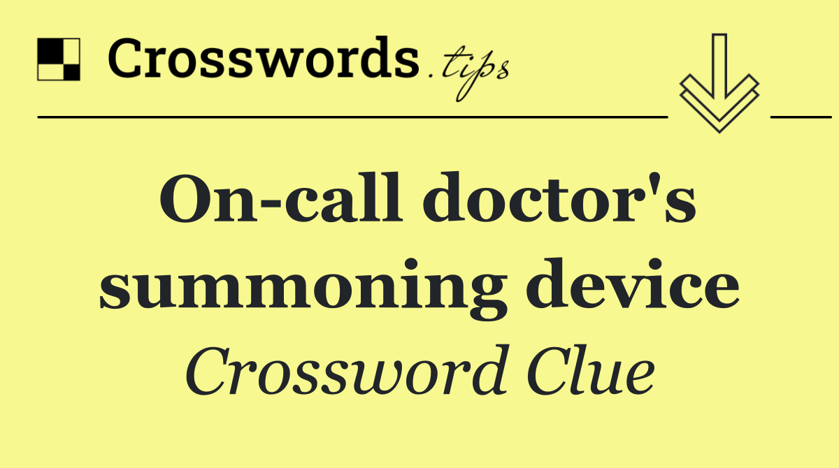On call doctor's summoning device