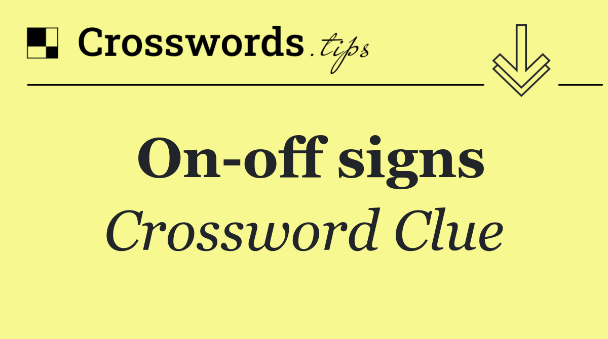 On off signs