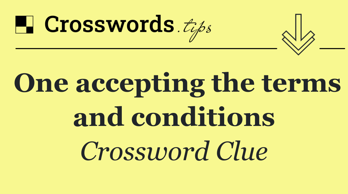 One accepting the terms and conditions