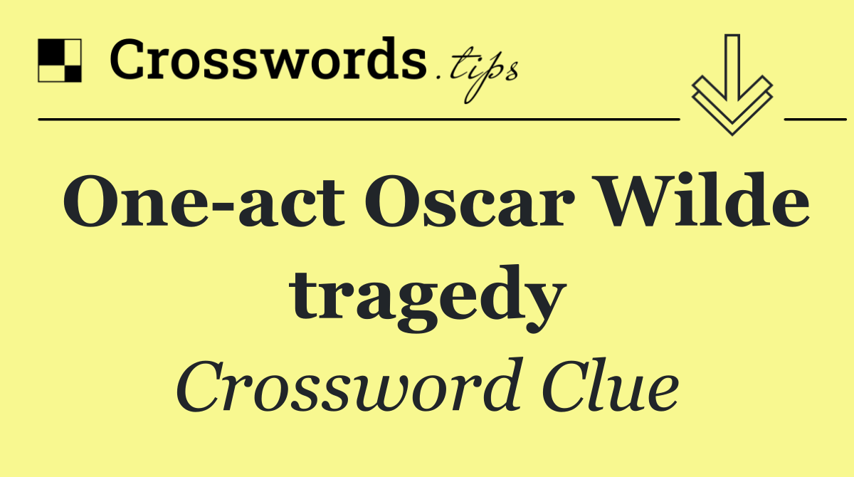 One act Oscar Wilde tragedy
