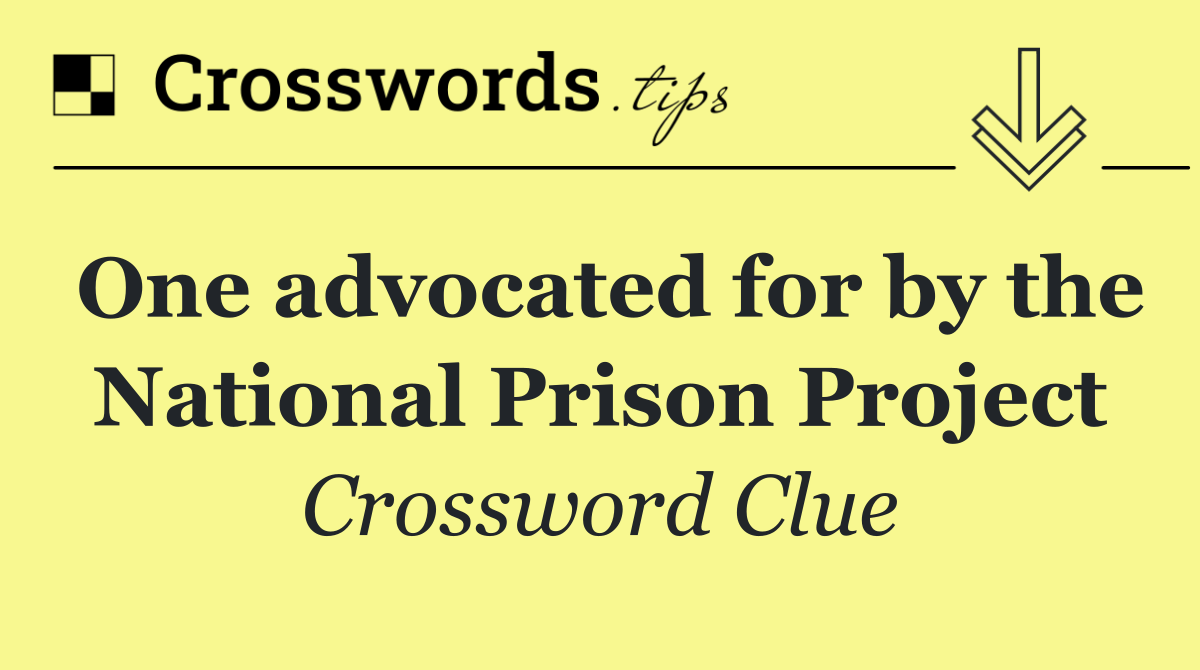 One advocated for by the National Prison Project