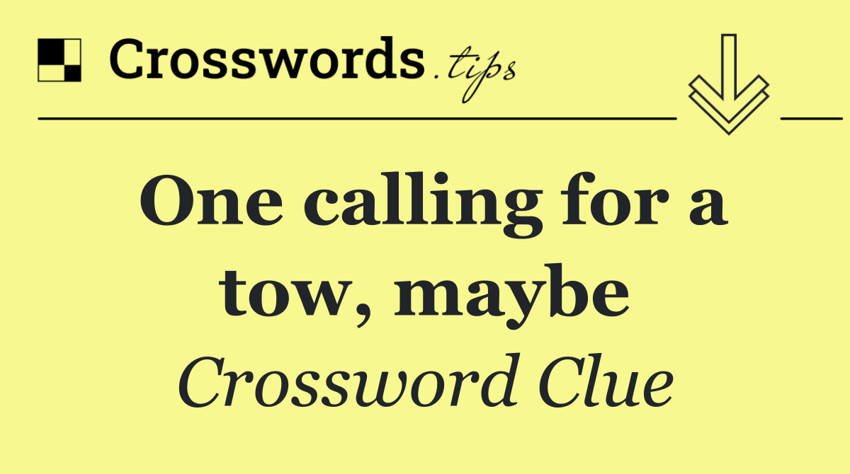 One calling for a tow, maybe