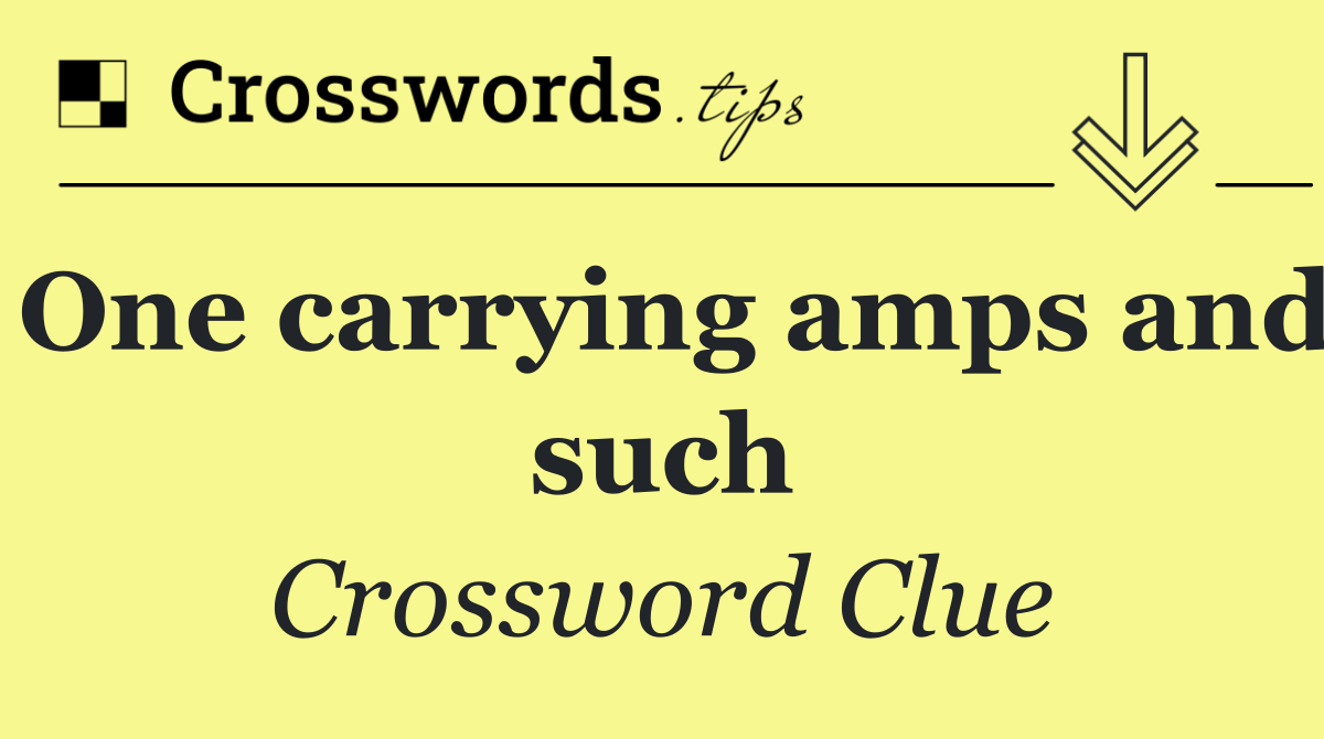 One carrying amps and such