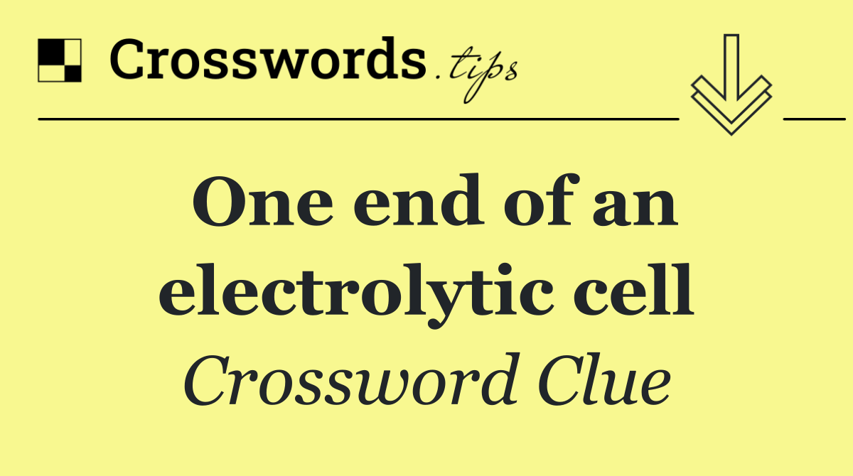 One end of an electrolytic cell