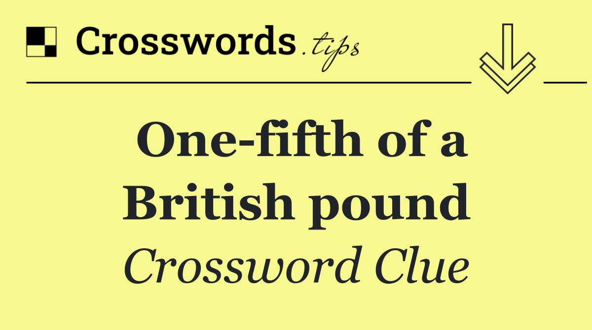 One fifth of a British pound