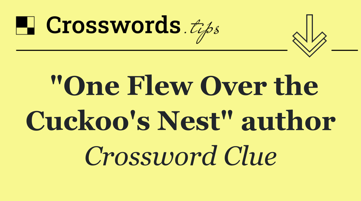 "One Flew Over the Cuckoo's Nest" author