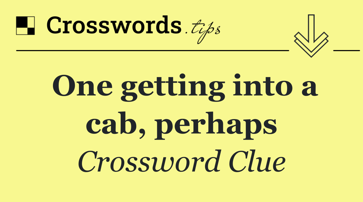 One getting into a cab, perhaps