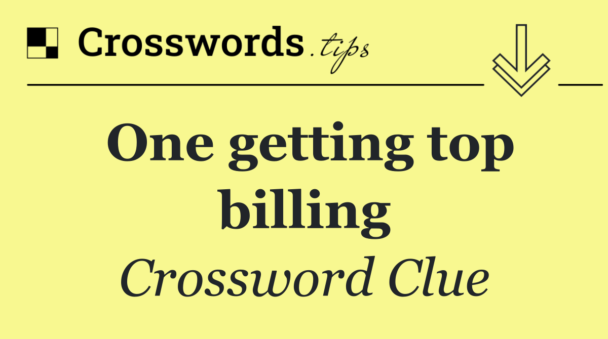 One getting top billing