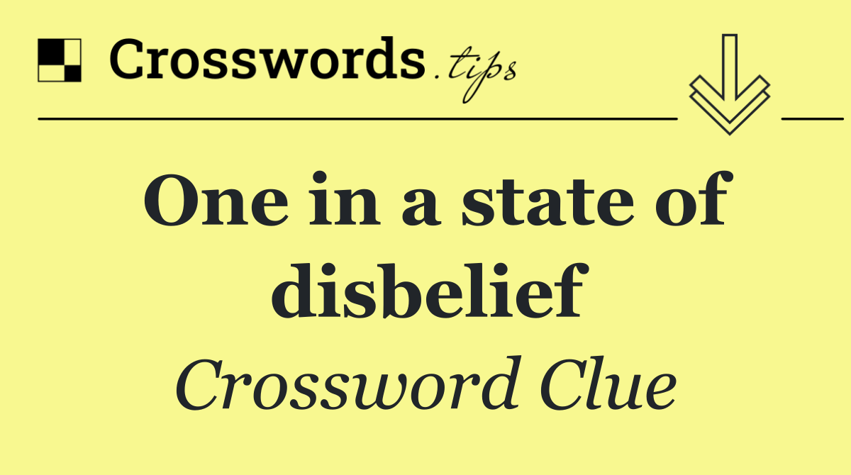 One in a state of disbelief