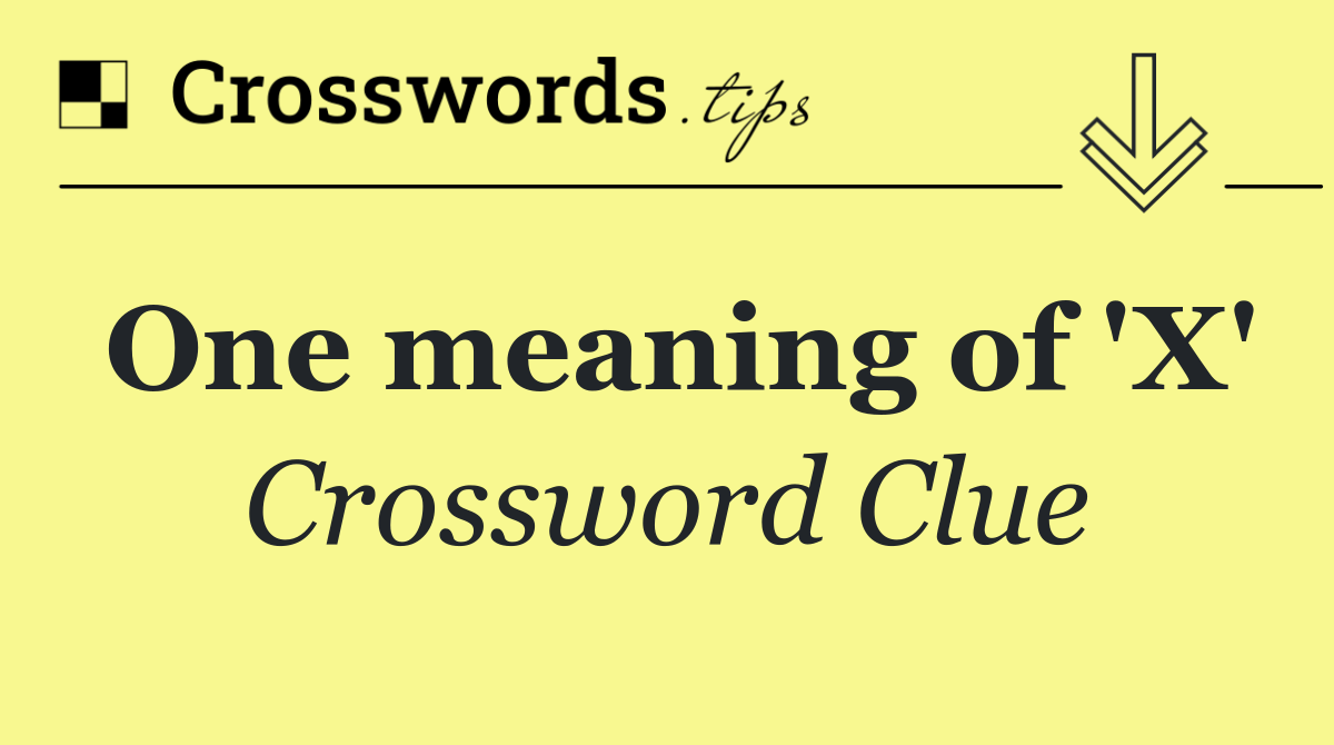 One meaning of 'X'
