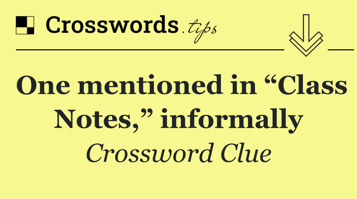 One mentioned in “Class Notes,” informally
