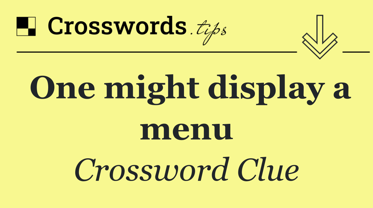 One might display a menu