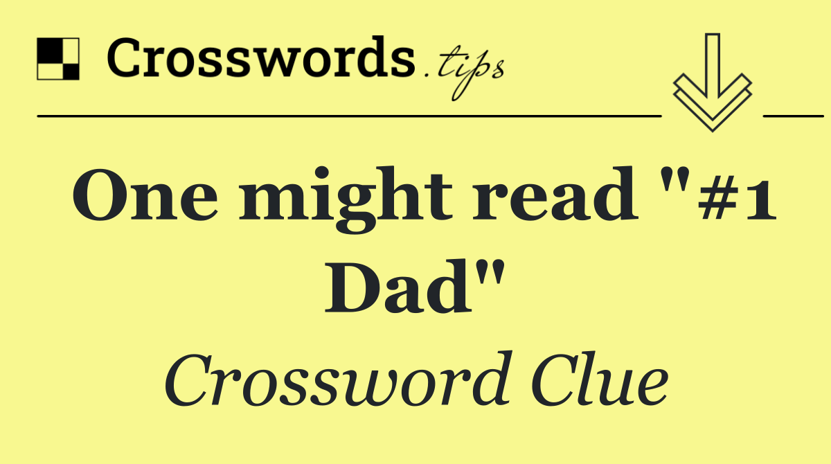 One might read "#1 Dad"