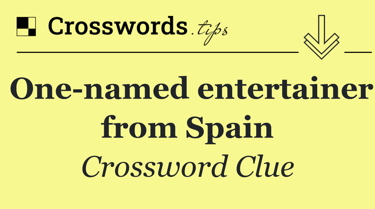 One named entertainer from Spain