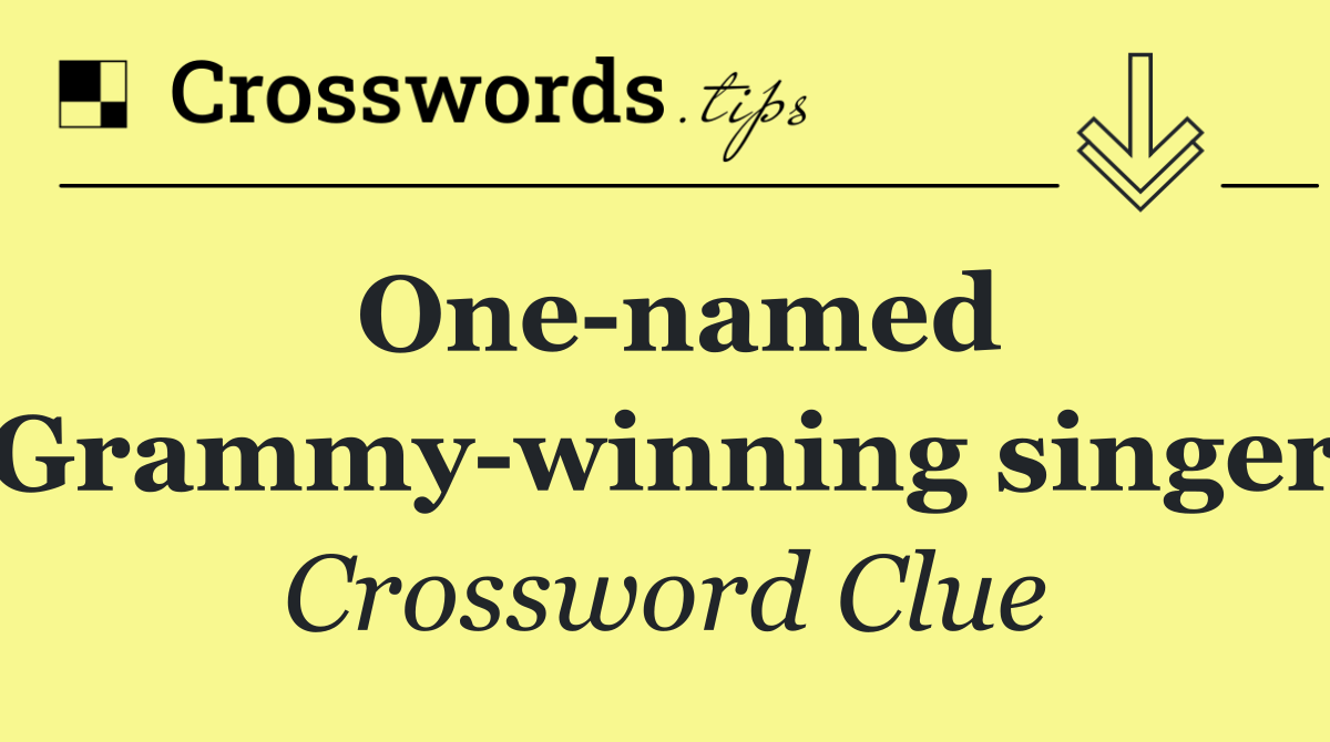 One named Grammy winning singer