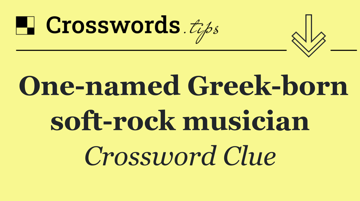 One named Greek born soft rock musician