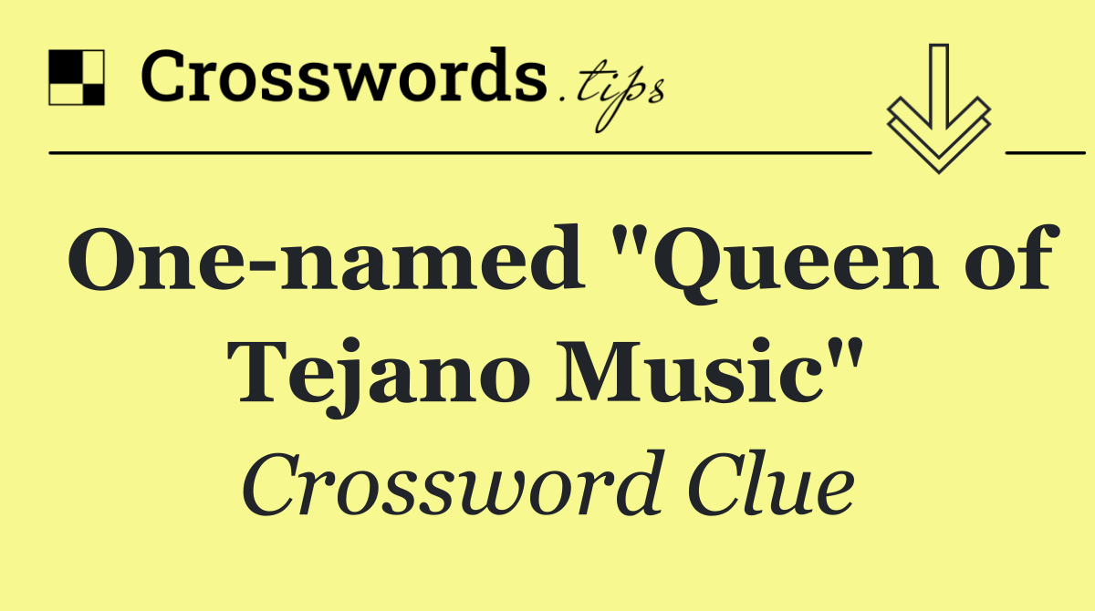 One named "Queen of Tejano Music"