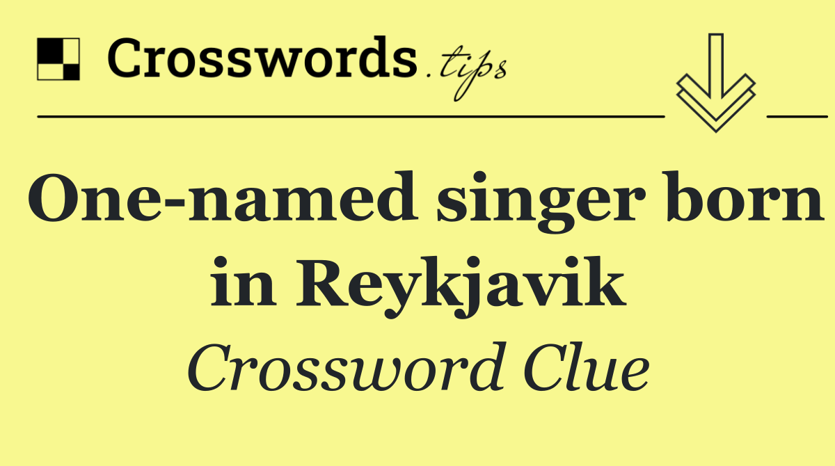 One named singer born in Reykjavik