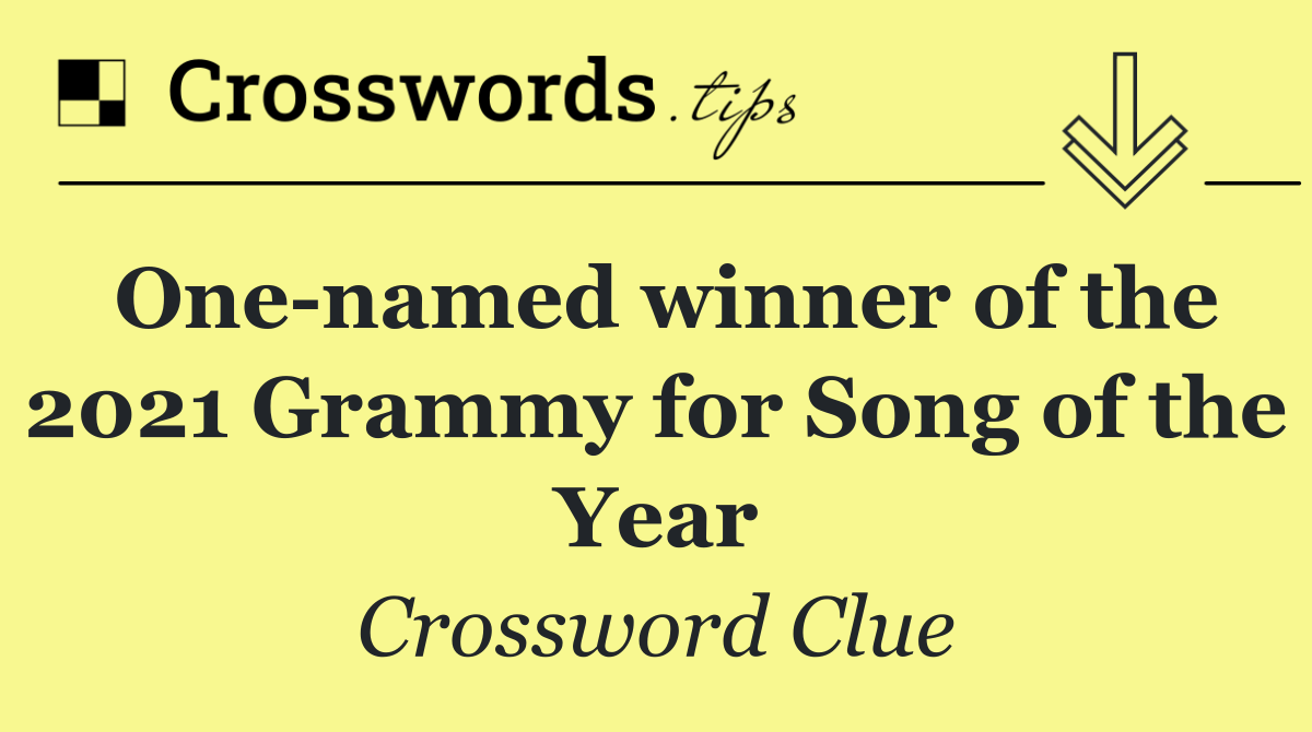 One named winner of the 2021 Grammy for Song of the Year